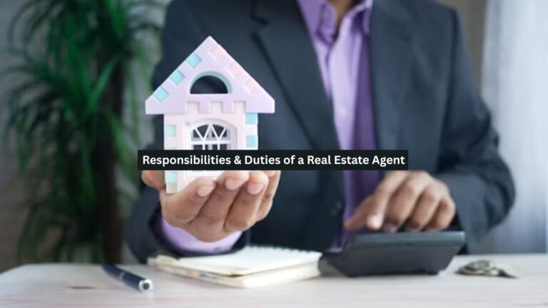 Responsibilities & Duties of a Real Estate Agent