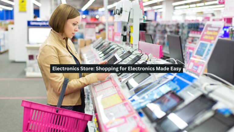 Electronics Store: Shopping for Electronics Made Easy